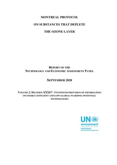 Montreal Protocol on Substances that Deplete the Ozone Layer, Report of the TEAP, Volume 2 Decision XXXI/7 &#8211; Continued Provision of Information on Energy-Efficient and Low Global Warming Potential Technologies (1)